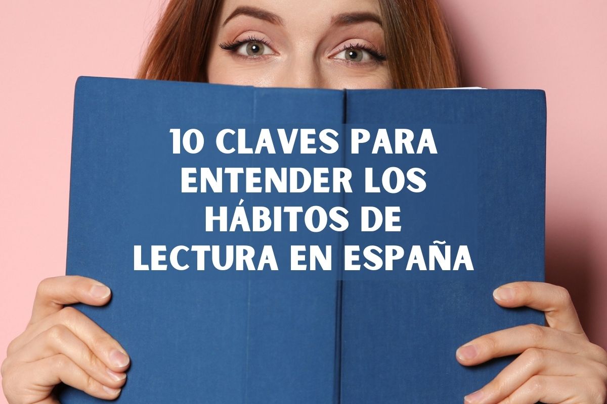 10 claves para entender los hábitos de lectura en España